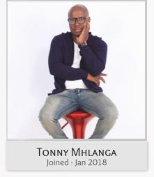 Tonny Mhlanga Joined - Jan 2018